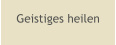 Geistiges heilen