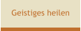 Geistiges heilen